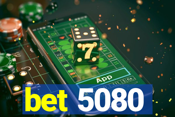 bet 5080